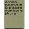 Rheinische Monatsschrift für Praktische Ärzte, fuenfter Jahrgang door Onbekend