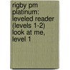 Rigby Pm Platinum: Leveled Reader (levels 1-2) Look At Me, Level 1 door Jonathan Rigby