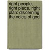 Right People, Right Place, Right Plan: Discerning The Voice Of God by Jentezen Franklin