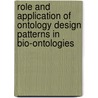 Role and application of Ontology Design Patterns in bio-ontologies door Mikel EgañA. Aranguren