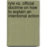 Ryle vs. official doctrine on how to explain an intentional action by S. Abir Anbari