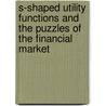 S-shaped Utility Functions and the Puzzles of the Financial Market door JoãO. José De Farias Neto