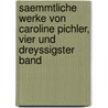 Saemmtliche Werke von Caroline Pichler, vier und dreyssigster Band by Caroline Pichler