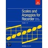 Scales And Arpeggios For Recorder (Descant And Treble), Grades 1-8 door Abrsm