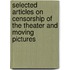 Selected Articles on Censorship of the Theater and Moving Pictures