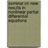Seminar on New Results in Nonlinear Partial Differential Equations