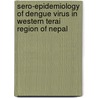 Sero-Epidemiology of Dengue Virus In Western Terai Region of Nepal door Yogendra Shah