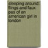 Sleeping Around: Flings And Faux Pas Of An American Girl In London