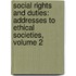 Social Rights And Duties: Addresses To Ethical Societies, Volume 2