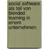 Social Software als Teil von Blended Learning in einem Unternehmen