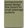 Socioeconomic Based Design Flow Factors for Small Sewerage Systems by Haitham Elnakar