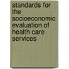 Standards for the Socioeconomic Evaluation of Health Care Services by Bryan R. Luce