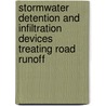 Stormwater Detention And Infiltration Devices Treating Road Runoff door Sara Kazemi Yazdi