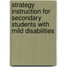 Strategy Instruction for Secondary Students with Mild Disabilities door Laura R. Hedin