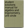Student Solutions Manual for Algebra and Trigonometry, Unit Circle door Mervin Keedy