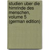 Studien Uber Die Hirnrinde Des Menschen, Volume 5 (German Edition) by RamóN.Y. Cajal Santiago