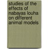 Studies Of The Effects Of Nabayas Louha On Different Animal Models door M.S.K. Choudhuri