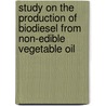 Study on the production of biodiesel from non-edible vegetable oil door Dr. Shuchi Verma