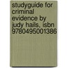 Studyguide For Criminal Evidence By Judy Hails, Isbn 9780495001386 door Cram101 Textbook Reviews