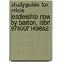 Studyguide For Crisis Leadership Now By Barton, Isbn 9780071498821