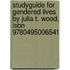 Studyguide For Gendered Lives By Julia T. Wood, Isbn 9780495006541
