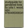 Studyguide For Gendered Lives By Julia T. Wood, Isbn 9780495006541 by Cram101 Textbook Reviews