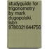 Studyguide For Trigonometry By Mark Dugopolski, Isbn 9780321644756