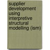 Supplier Development Using Interpretive Structural Modelling (ism) door Subramaniam Arunachalam