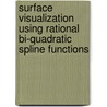 Surface Visualization Using Rational Bi-Quadratic Spline FunctionS door Ayesha Faisal