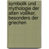 Symbolik und Mythologie der alten Vošlker, besonders der Griechen door Creuzer