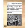 Sympathy, a poem. The fourth edition. Corrected and much enlarged. door Mr. Pratt