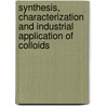 Synthesis, Characterization and Industrial Application of Colloids door Cecil Coutinho
