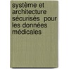 Système et architecture sécurisés  pour les données médicales door Olivier Morand