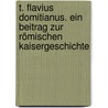 T. Flavius Domitianus. Ein Beitrag zur römischen Kaisergeschichte by Pichlmayr