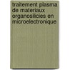 Traitement Plasma De Materiaux Organosilicies En Microelectronique by David Eon