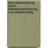 Tarifunterschreitung Durch Betriebsvereinbarung Und Arbeitsvertrag by Herbert Boeker