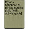 Taylor's Handbook of Clinical Nursing Skills [With Activity Guide] by Pamela Lynn