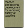 Teacher Professional Development for Improving Quality of Teaching door Panayiotis Antoniou