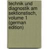 Technik Und Diagnostik Am Sektionstisch, Volume 1 (German Edition) by Graupner Richard