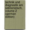 Technik Und Diagnostik Am Sektionstisch, Volume 2 (German Edition) door Graupner Richard
