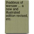 Thaddeus of Warsaw ... A new and illustrated edition revised, etc.
