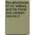 The Adventures of Mr. Ledbury and His Friend Jack Johnson Volume 3