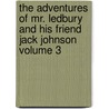 The Adventures of Mr. Ledbury and His Friend Jack Johnson Volume 3 door John Leech
