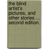 The Blind Artist's Pictures, and other stories ... Second edition. door Nora Vynne