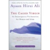 The Caged Virgin: An Emancipation Proclamation For Women And Islam door Ayaan Hirsi Ali