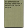 The Chronicles of Michael Danevitch of the Russian secret service. by Dick Donovan