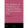 The Defence of 'obedience to Superior Orders' in International Law door Yoram Dinstein