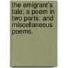 The Emigrant's Tale; a poem in two parts: and Miscellaneous Poems. door James Bird