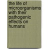 The Life of Microorganisms with their Pathogenic Effects on Humans door Woldetsadik Aberra Geyid