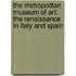 The Metropolitan Museum of Art: The Renaissance in Italy and Spain